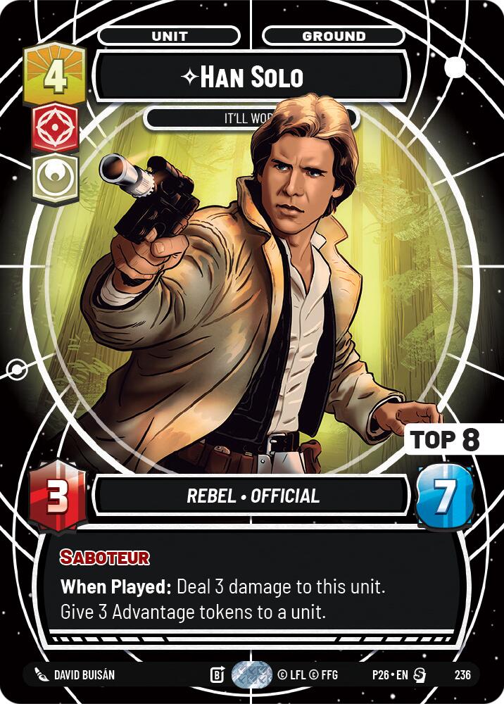 Han Solo - It'll Work (236) (Top 8) (236) [Sector and Regional Promos: Season 2]